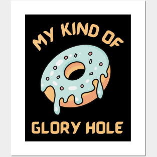 My kind of glory hole - funny donut design Posters and Art